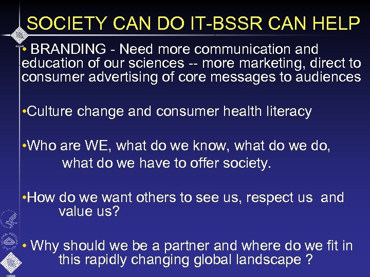 SOCIETY CAN DO IT-BSSR CAN HELP • BRANDING - Need more communication and education