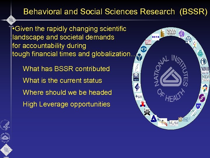 Behavioral and Social Sciences Research (BSSR) • Given the rapidly changing scientific landscape and