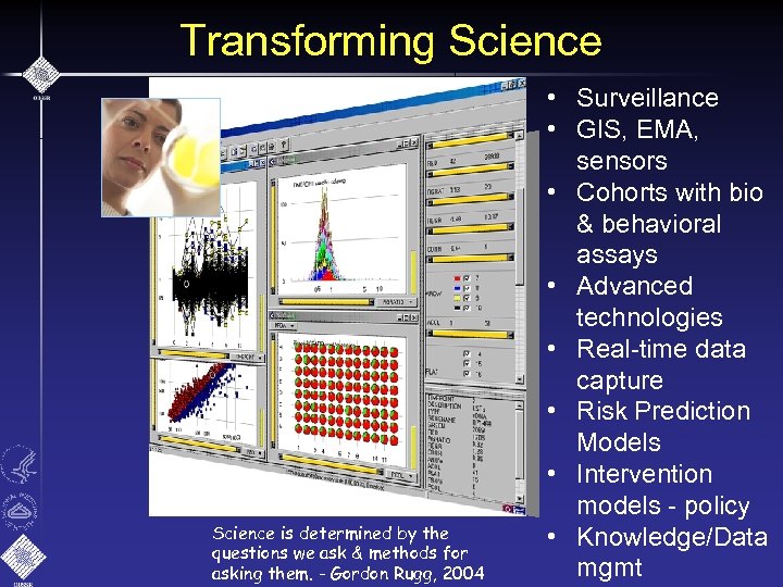 Transforming Science is determined by the questions we ask & methods for asking them.