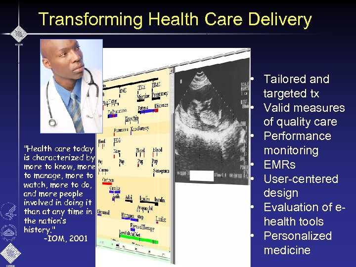 Transforming Health Care Delivery "Health care today is characterized by more to know, more