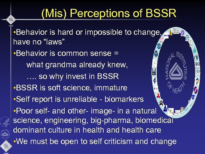 (Mis) Perceptions of BSSR • Behavior is hard or impossible to change, have no