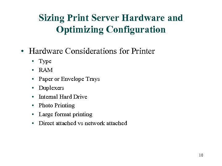 Sizing Print Server Hardware and Optimizing Configuration • Hardware Considerations for Printer • •