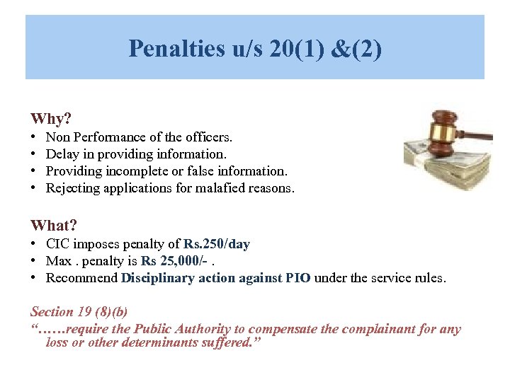 Penalties u/s 20(1) &(2) Why? • • Non Performance of the officers. Delay in