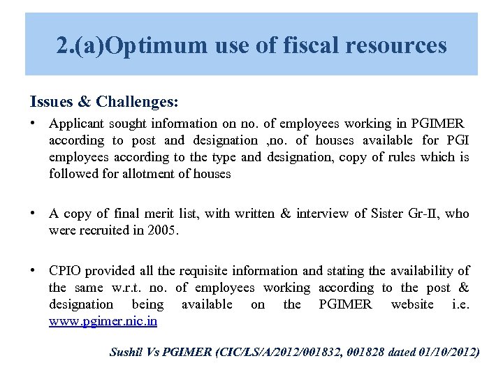 2. (a)Optimum use of fiscal resources Issues & Challenges: • Applicant sought information on