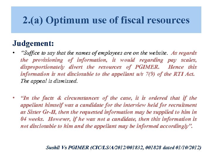 2. (a) Optimum use of fiscal resources Judgement: • “Suffice to say that the