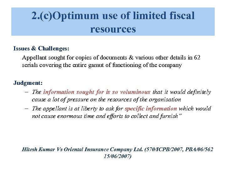 2. (c)Optimum use of limited fiscal resources Issues & Challenges: Appellant sought for copies