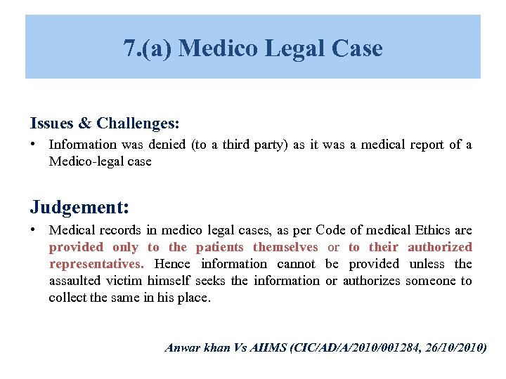 7. (a) Medico Legal Case Issues & Challenges: • Information was denied (to a