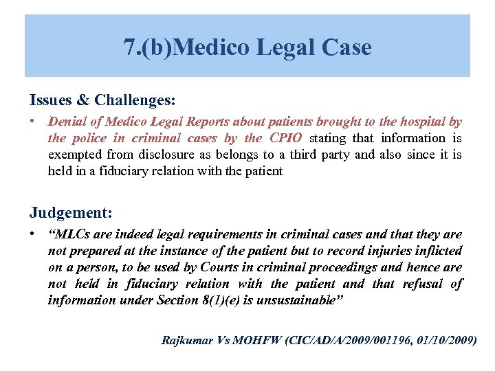 7. (b)Medico Legal Case Issues & Challenges: • Denial of Medico Legal Reports about