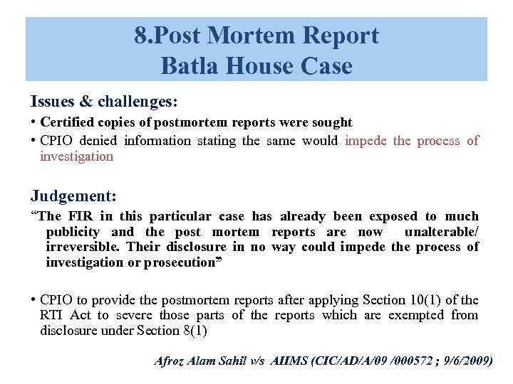 8. Post Mortem Report Batla House Case Issues & challenges: • Certified copies of