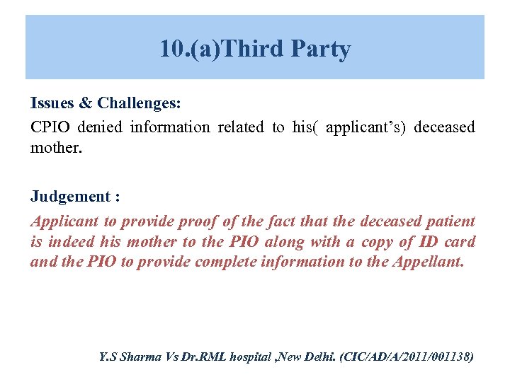 10. (a)Third Party Issues & Challenges: CPIO denied information related to his( applicant’s) deceased