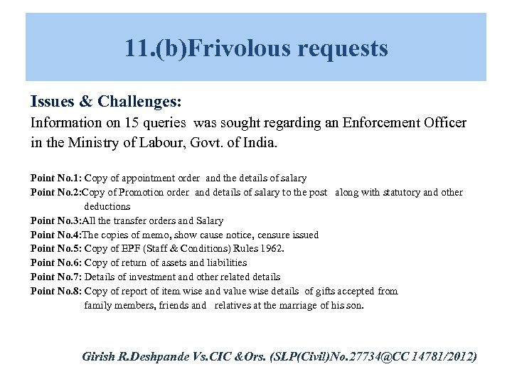 11. (b)Frivolous requests Issues & Challenges: Information on 15 queries was sought regarding an