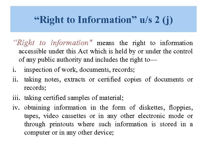 “Right to Information” u/s 2 (j) “Right to information