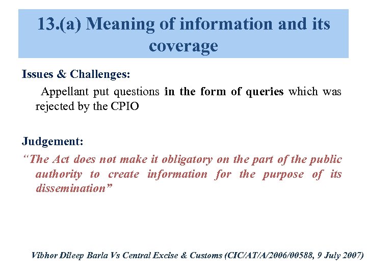 13. (a) Meaning of information and its coverage Issues & Challenges: Appellant put questions