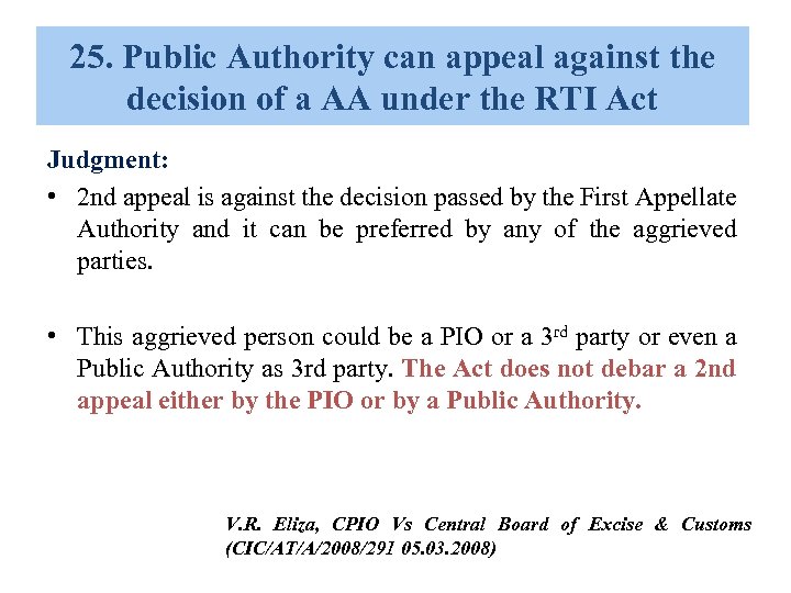 25. Public Authority can appeal against the decision of a AA under the RTI