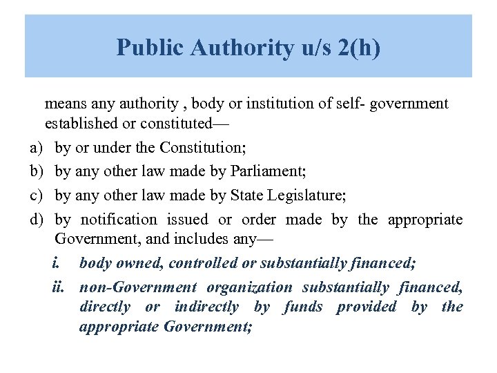 Public Authority u/s 2(h) means any authority , body or institution of self- government