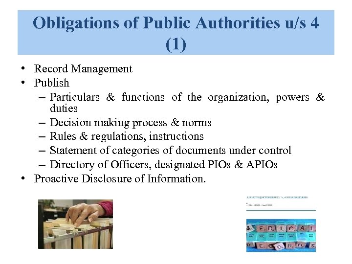 Obligations of Public Authorities u/s 4 (1) • Record Management • Publish – Particulars