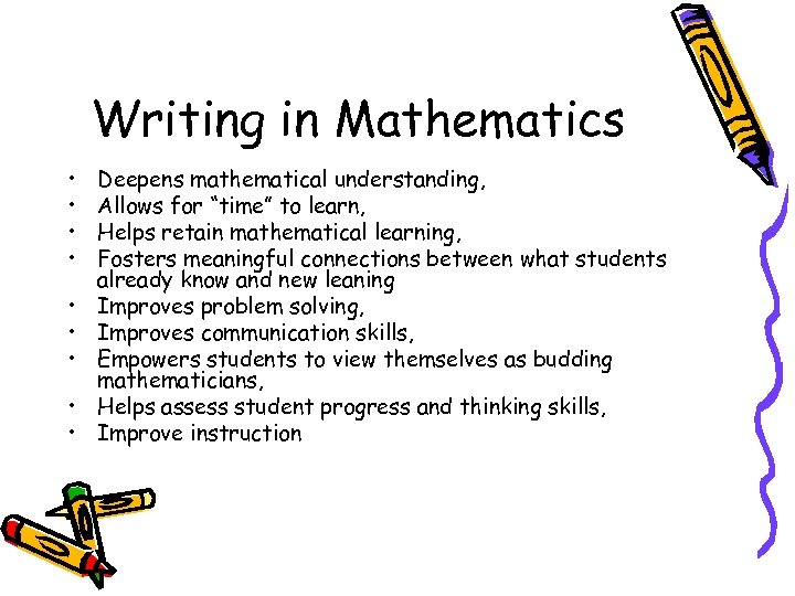 Writing in Mathematics • • • Deepens mathematical understanding, Allows for “time” to learn,
