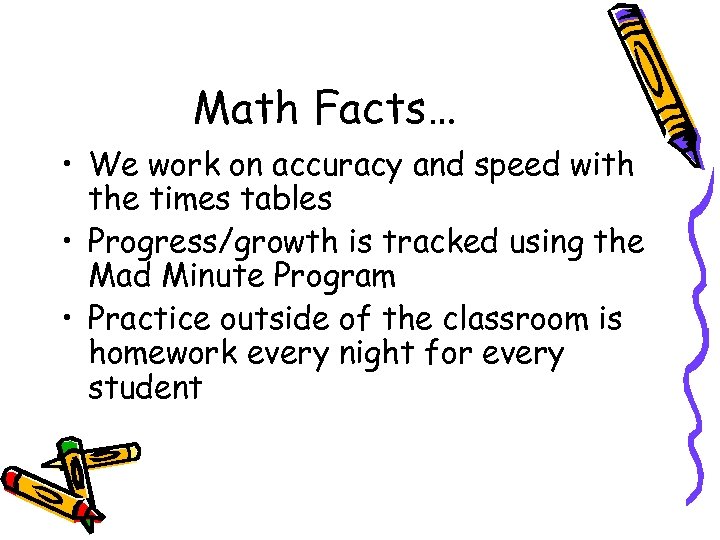 Math Facts… • We work on accuracy and speed with the times tables •