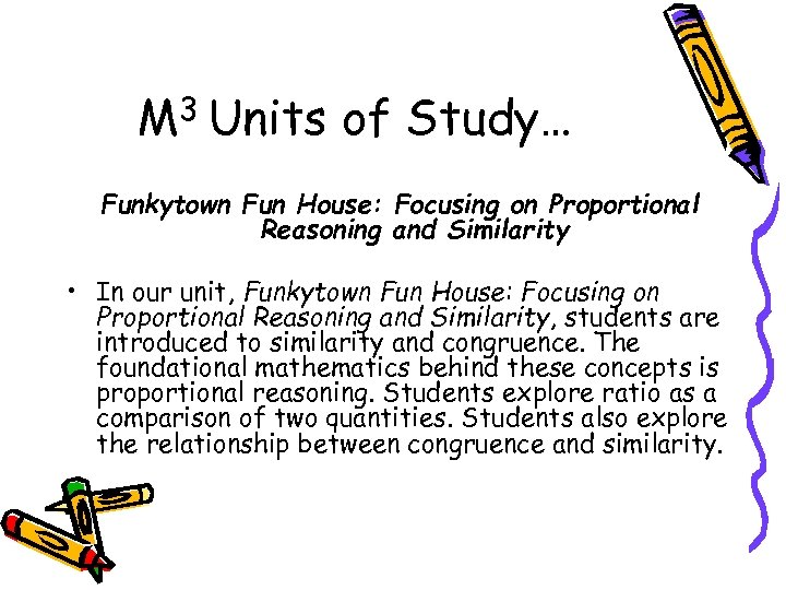 M 3 Units of Study… Funkytown Fun House: Focusing on Proportional Reasoning and Similarity