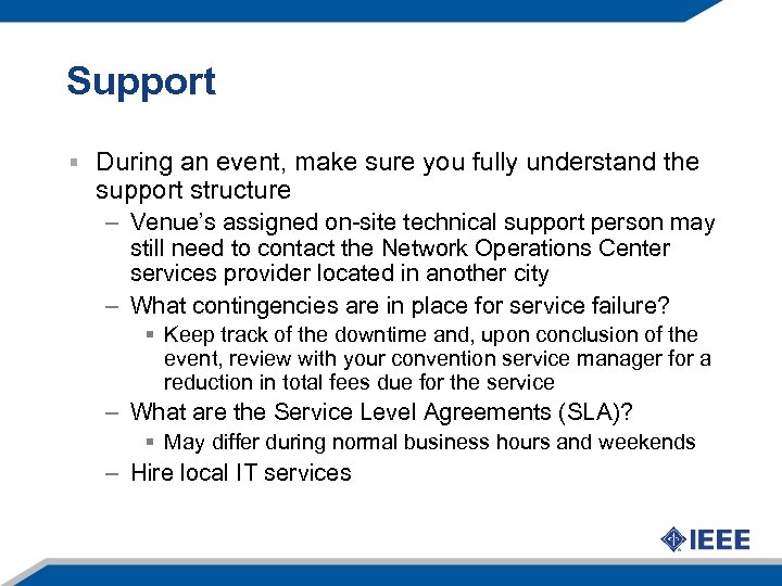Support During an event, make sure you fully understand the support structure – Venue’s