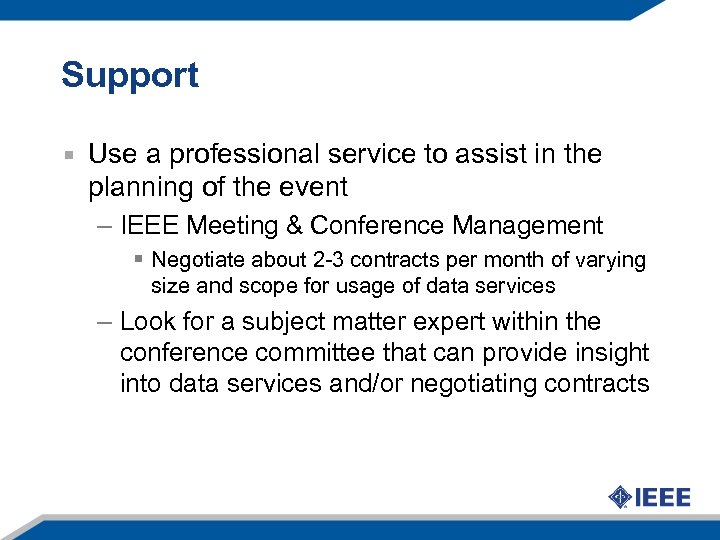 Support Use a professional service to assist in the planning of the event –