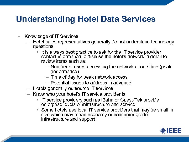 Understanding Hotel Data Services Knowledge of IT Services – Hotel sales representatives generally do