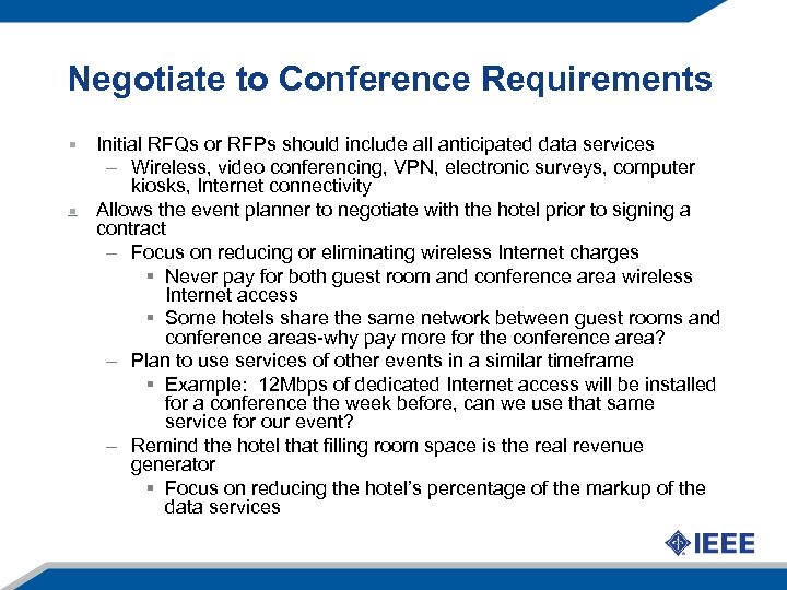Negotiate to Conference Requirements Initial RFQs or RFPs should include all anticipated data services