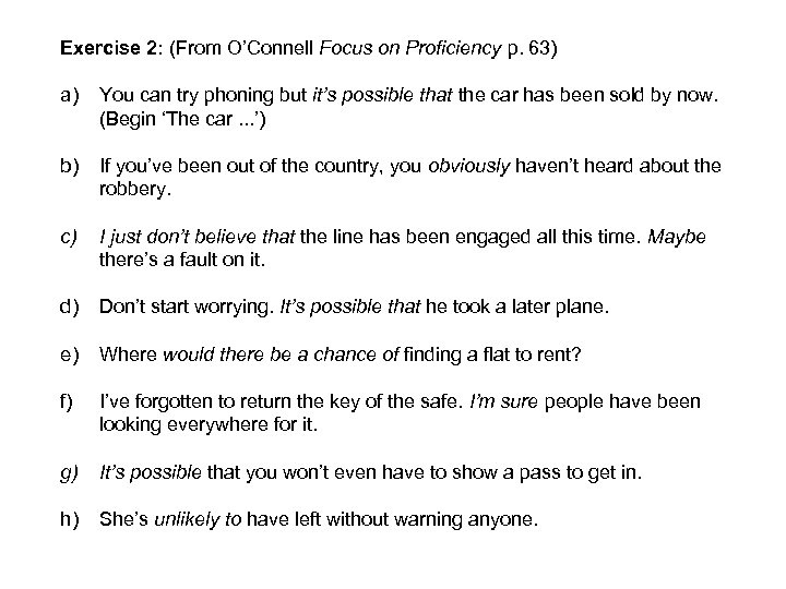 Exercise 2: (From O’Connell Focus on Proficiency p. 63) a) You can try phoning