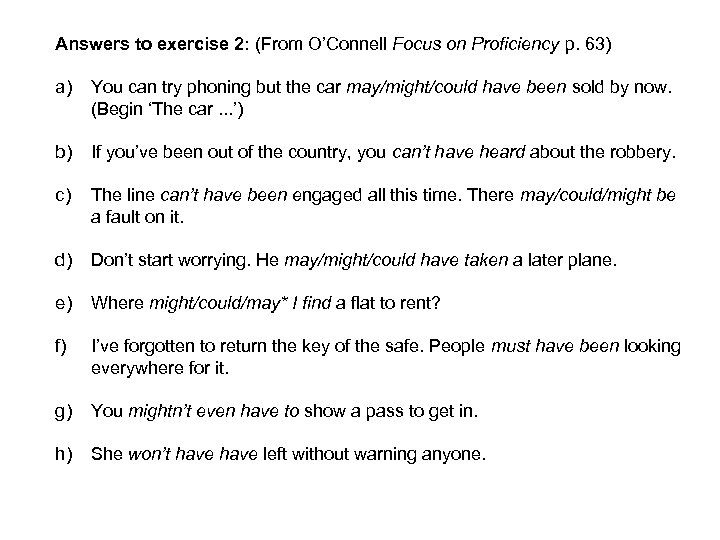 Answers to exercise 2: (From O’Connell Focus on Proficiency p. 63) a) You can