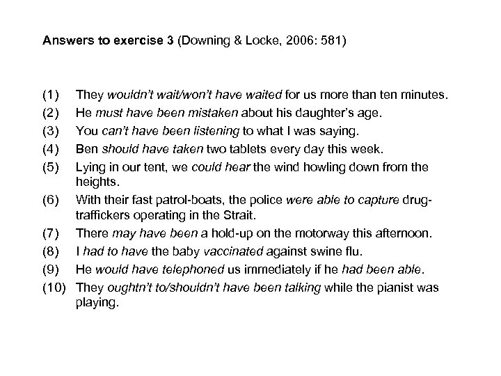 Answers to exercise 3 (Downing & Locke, 2006: 581) (2) (3) (4) (5) They