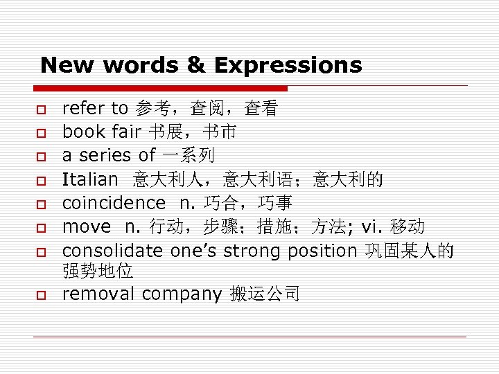 New words & Expressions o o o o refer to 参考，查阅，查看 book fair 书展，书市