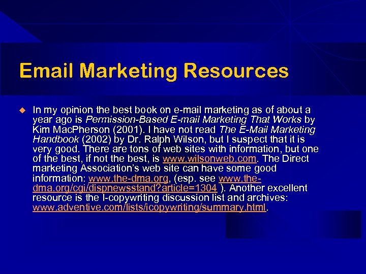 Email Marketing Resources u In my opinion the best book on e-mail marketing as