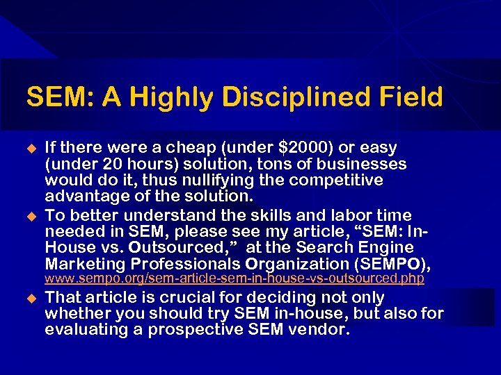 SEM: A Highly Disciplined Field u u If there were a cheap (under $2000)