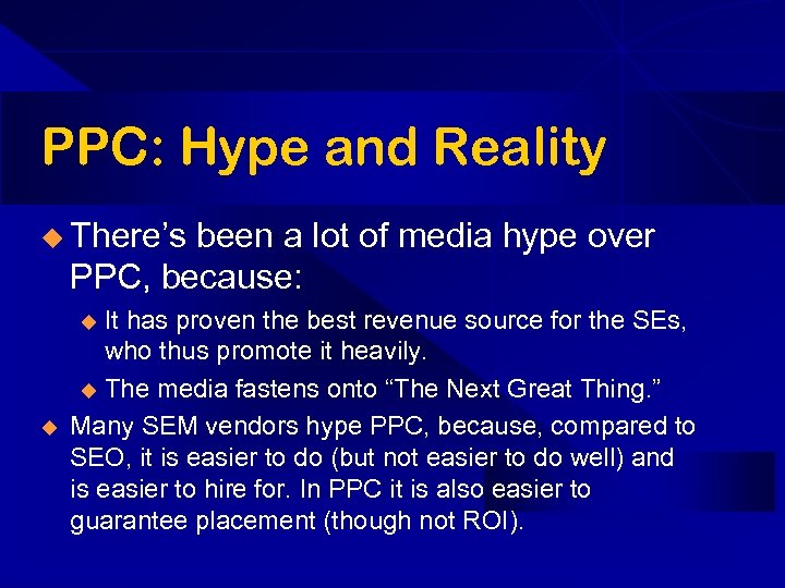 PPC: Hype and Reality u There’s been a lot of media hype over PPC,