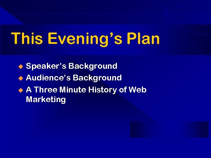 This Evening’s Plan Speaker’s Background u Audience’s Background u A Three Minute History of