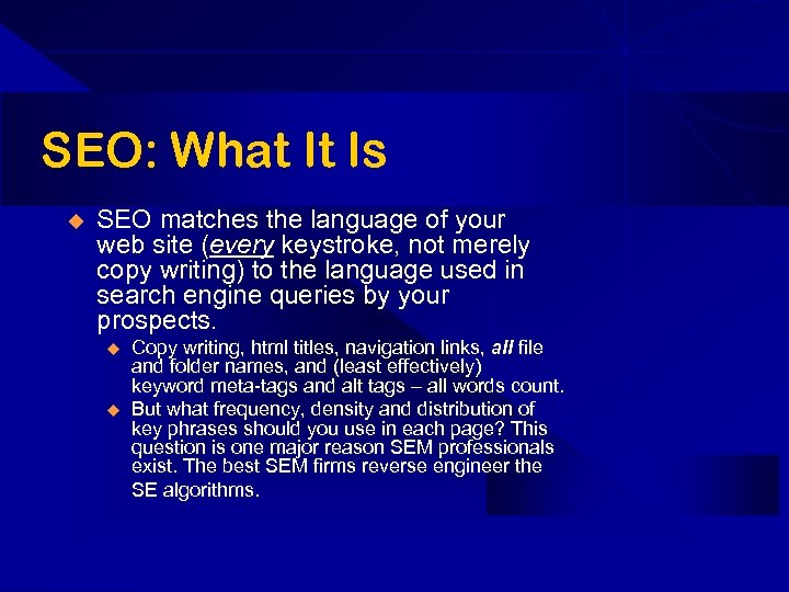 SEO: What It Is u SEO matches the language of your web site (every