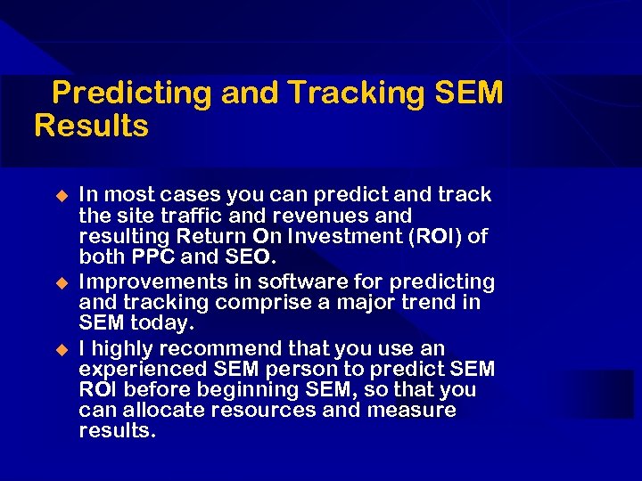Predicting and Tracking SEM Results u u u In most cases you can predict