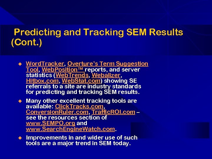 Predicting and Tracking SEM Results (Cont. ) u u u Word. Tracker, Overture’s Term