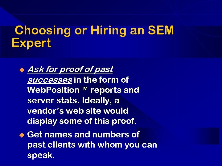 Choosing or Hiring an SEM Expert u Ask for proof of past successes in