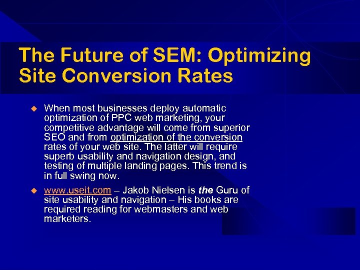 The Future of SEM: Optimizing Site Conversion Rates u u When most businesses deploy