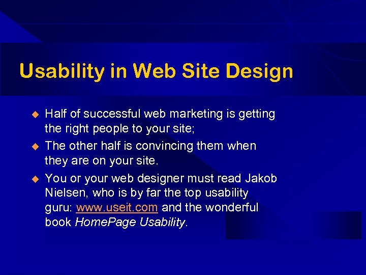 Usability in Web Site Design u u u Half of successful web marketing is