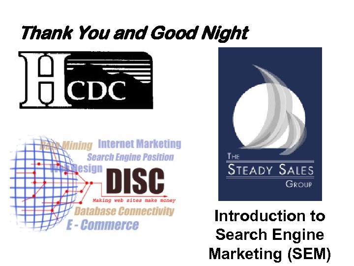 Thank You and Good Night Introduction to Search Engine Marketing (SEM) 