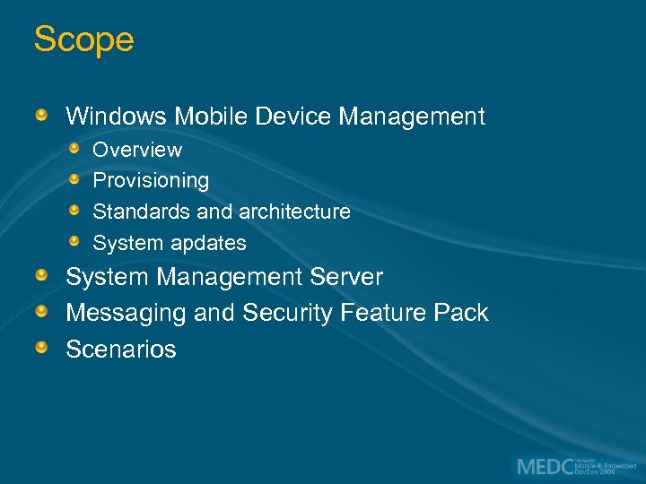 Scope Windows Mobile Device Management Overview Provisioning Standards and architecture System apdates System Management