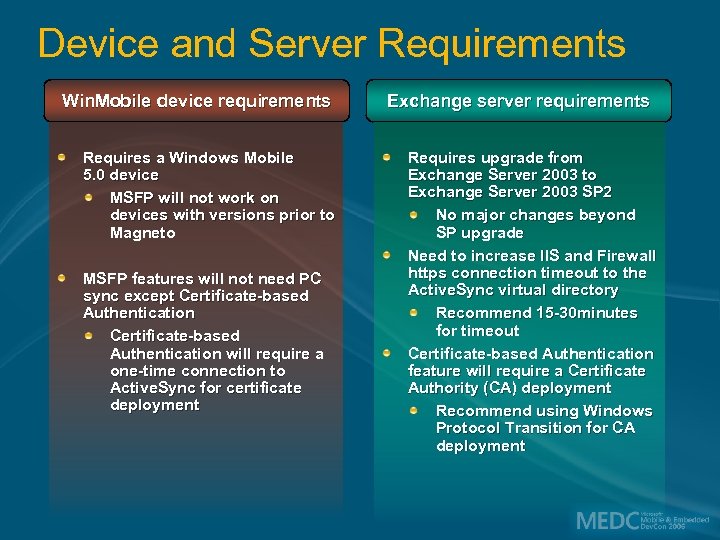 Device and Server Requirements Win. Mobile device requirements Requires a Windows Mobile 5. 0