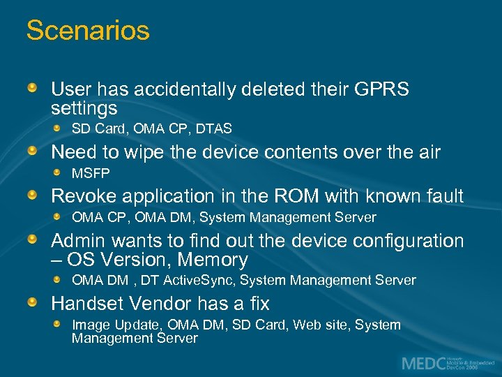 Scenarios User has accidentally deleted their GPRS settings SD Card, OMA CP, DTAS Need