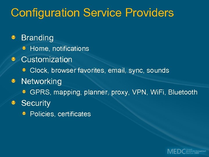 Configuration Service Providers Branding Home, notifications Customization Clock, browser favorites, email, sync, sounds Networking
