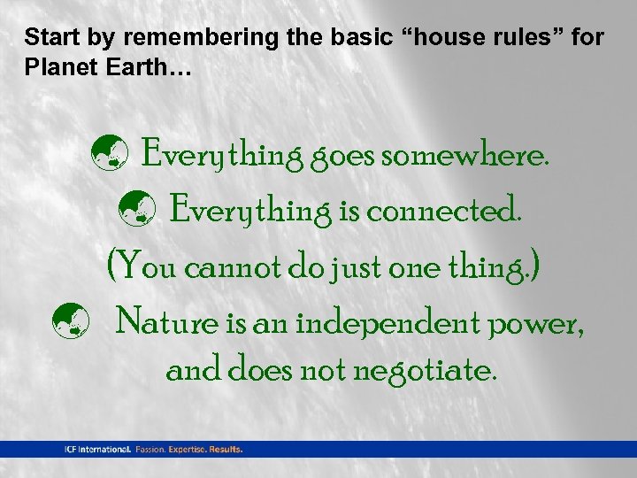 Start by remembering the basic “house rules” for Planet Earth… ý Everything goes somewhere.