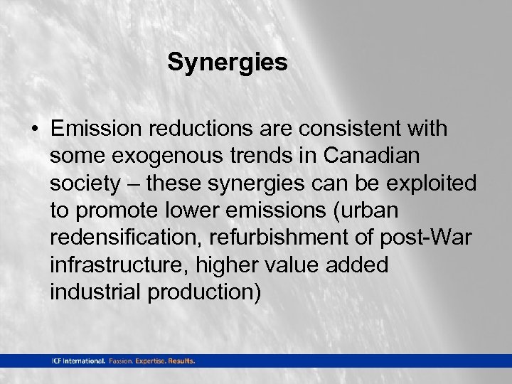 Synergies • Emission reductions are consistent with some exogenous trends in Canadian society –