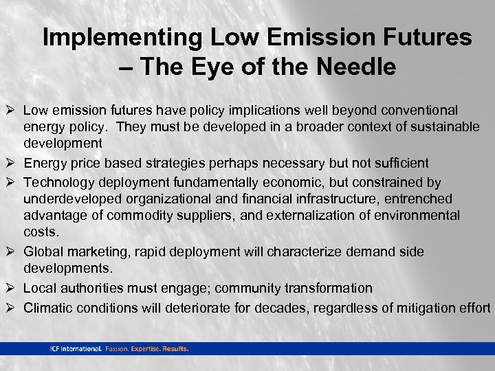 Implementing Low Emission Futures – The Eye of the Needle Ø Low emission futures