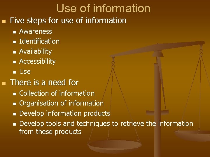 Use of information n Five steps for use of information n n n Awareness